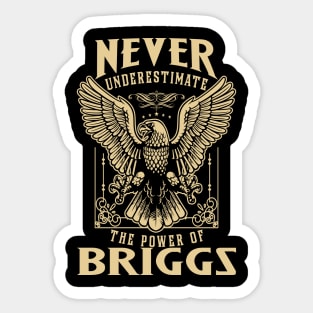 Never Underestimate The Power Of Briggs Sticker